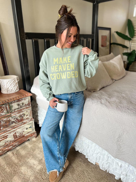 Make Heaven Crowded Sweatshirt - Sage