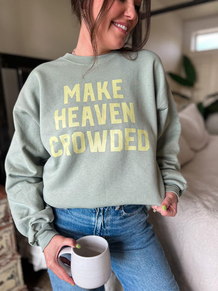 Make Heaven Crowded Sweatshirt - Sage