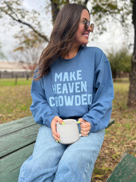 Make Heaven Crowded Sweatshirt - Blue